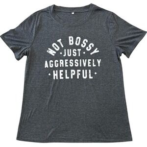 Not Bossy Just Aggressively Helpful Graphic Tee Women's Medium Gray
